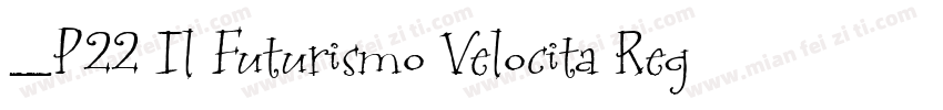 _P22 Il Futurismo Velocita Regular字体转换